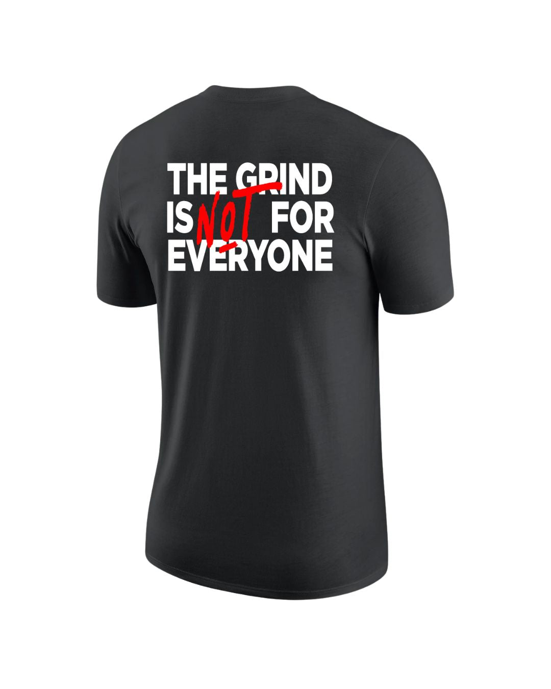 T-shirt "The Grind Is Not For Everybody"